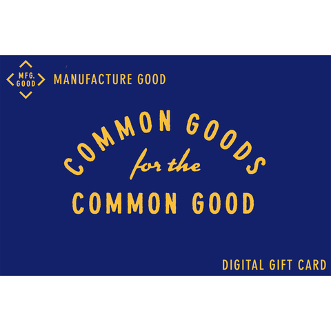 Mfg. Good Digital Gift Card